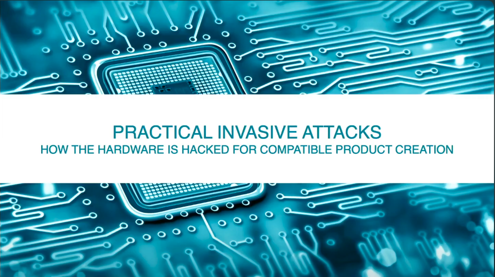 2023/03/03 – Practical Invasive Attacks, How Hardware is Hacked For Compatible Product Creation by Thomas Olivier